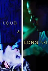 Loud & Longing movie poster