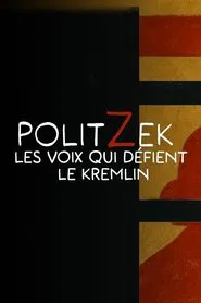 Politzek, the voices that challenge the Kremlin movie poster