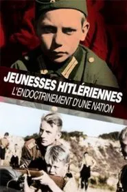 Jeunesses Hitlériennes : l'endoctrinement d'une nation movie poster