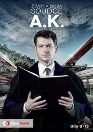 Poster da série Život a doba soudce A. K.