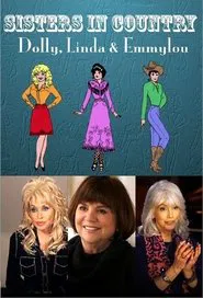 Poster do filme Sisters in Country: Dolly, Linda and Emmylou