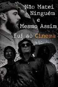 Não matei ninguém e mesmo assim fui ao Cinema movie poster