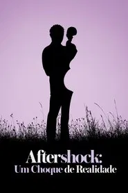 Poster do filme Aftershock: Um Choque de Realidade