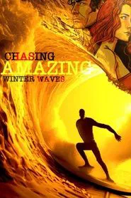 Chasing Amazing Winter Waves movie poster