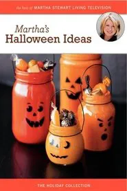 Martha Stewart Holidays: Martha's Halloween Ideas movie poster