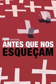 Poster do filme Antes Que Nos Esqueçam