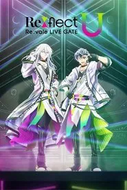 Re:vale LIVE GATE "Re:flect U" movie poster