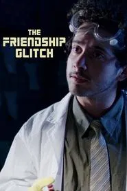 The Friendship Glitch movie poster