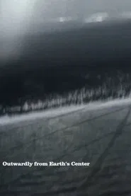 Outwardly from Earth's Center movie poster