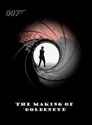 The Making of 'GoldenEye': A Video Journal movie poster