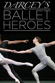 Darcey's Ballet Heroes movie poster