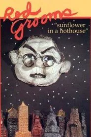 Red Grooms: Sunflower in a Hothouse movie poster