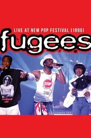 Fugees - Live at New Pop Festival 1996 movie poster