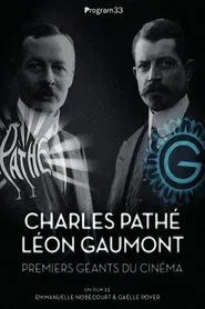 Charles Pathé et Léon Gaumont premiers géants du cinéma movie poster