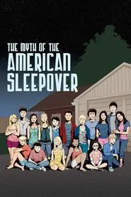 The Myth of the American Sleepover movie poster
