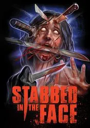 Stabbed in the Face movie poster