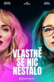 Vlastně se nic nestalo tv show poster