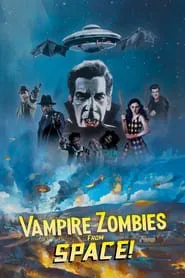 Vampire Zombies...from Space! movie poster