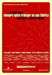 Siempre quise trabajar en una fábrica movie poster