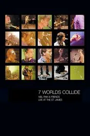 Seven Worlds Collide: Neil Finn & Friends Live at the St. James movie poster