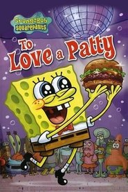 SpongeBob SquarePants: To Love a Patty movie poster