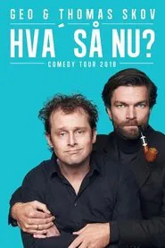 Geo & Thomas Skov - Hva' så Nu? movie poster