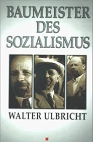 Builder of socialism Walter Ulbricht movie poster