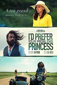 I'd prefer your problems princess movie poster