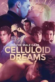 The Male Gaze: Celluloid Dreams movie poster