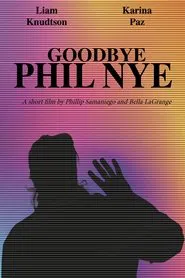 Goodbye Phil Nye movie poster