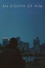 An Eighth of Him movie poster