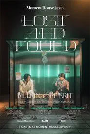 Lost and Found: Billkin & PP Krit First Worldwide Digital Performance movie poster