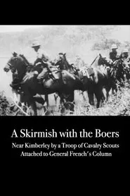 A Skirmish with the Boers Near Kimberley by a Troop of Cavalry Scouts movie poster