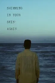 Swimming in Your Skin Again movie poster