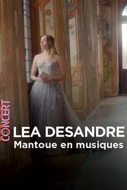 Mantoue en musiques Avec Lea Desandre movie poster