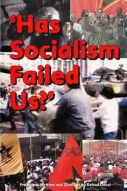 Has Socialism Failed Us? movie poster