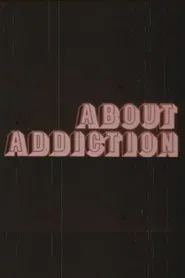 About Addiction movie poster