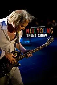 Neil Young Trunk Show movie poster