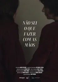 I Don't Know What To Do With My Hands movie poster