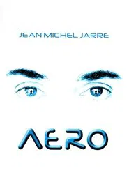 Jean-Michel Jarre - Aero movie poster