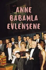 Anne Babamla Evlensene tv show poster