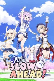 Anime AzurLane: Slow Ahead! tv show poster