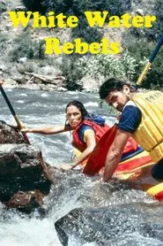 White Water Rebels movie poster