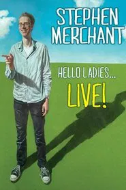 Stephen Merchant: Hello Ladies... Live! movie poster