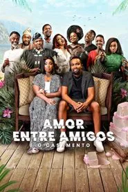Poster do filme Amor Entre Amigos: O Casamento