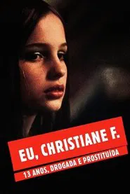 Poster do filme Eu, Christiane F. - 13 Anos, Drogada e Prostituída