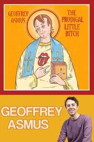 Poster do filme Geoffrey Asmus: The Prodigal Little Bitch