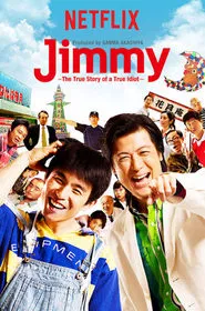 Jimmy: The True Story of a True Idiot tv show poster