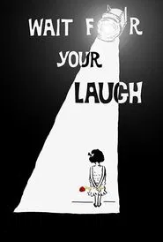 Poster do filme Wait for Your Laugh