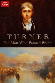 Turner: The Man Who Painted Britain movie poster